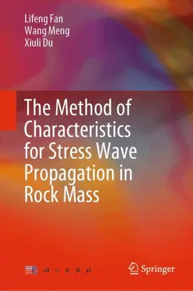 Fan / Wang / Du |  The Method of Characteristics for Stress Wave Propagation in the Rock Mass | Buch |  Sack Fachmedien