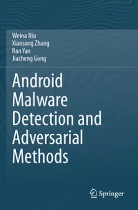 Niu / Gong / Zhang |  Android Malware Detection and Adversarial Methods | Buch |  Sack Fachmedien