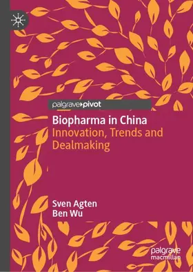 Wu / Agten | Biopharma in China | Buch | 978-981-97-1470-4 | www2.sack.de