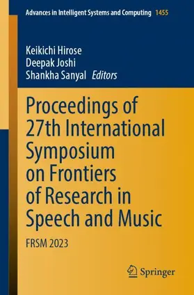 Hirose / Sanyal / Joshi |  Proceedings of 27th International Symposium on Frontiers of Research in Speech and Music | Buch |  Sack Fachmedien