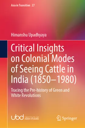 Upadhyaya |  Critical Insights on Colonial Modes of Seeing Cattle in India (1850–1980) | eBook | Sack Fachmedien