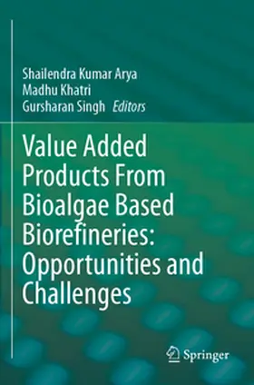 Arya / Khatri / Singh |  Value Added Products From Bioalgae Based Biorefineries: Opportunities and Challenges | Buch |  Sack Fachmedien