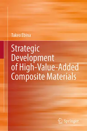 Ebina | Strategic Development of High-Value-Added Composite Materials | E-Book | sack.de