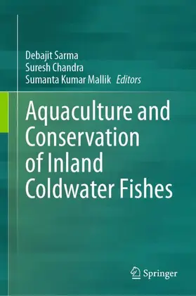 Sarma / Mallik / Chandra |  Aquaculture and Conservation of Inland Coldwater Fishes | Buch |  Sack Fachmedien
