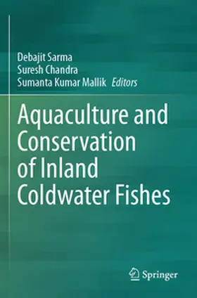Sarma / Chandra / Mallik |  Aquaculture and Conservation of Inland Coldwater Fishes | Buch |  Sack Fachmedien