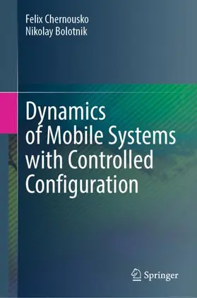 Chernousko / Bolotnik |  Dynamics of Mobile Systems with Controlled Configuration | Buch |  Sack Fachmedien