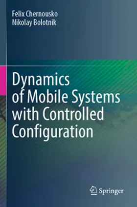 Chernousko / Bolotnik |  Dynamics of Mobile Systems with Controlled Configuration | Buch |  Sack Fachmedien