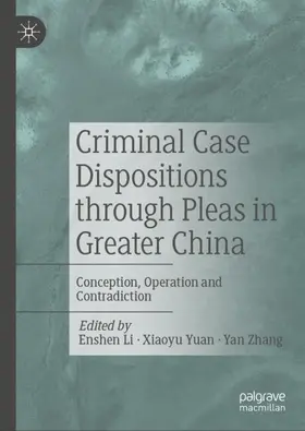 Li / Zhang / Yuan |  Criminal Case Dispositions through Pleas in Greater China | Buch |  Sack Fachmedien