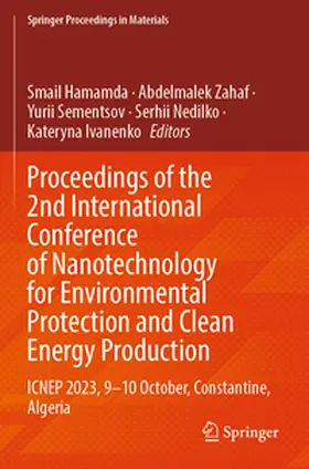 Hamamda / Zahaf / Sementsov |  Proceedings of the 2nd International Conference of Nanotechnology for Environmental Protection and Clean Energy Production | Buch |  Sack Fachmedien