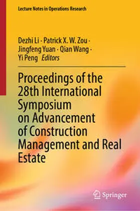 Li / Zou / Yuan |  Proceedings of the 28th International Symposium on Advancement of Construction Management and Real Estate | eBook | Sack Fachmedien