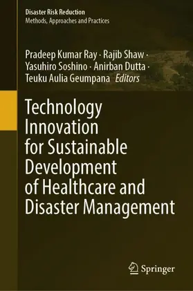 Ray / Shaw / Geumpana |  Technology Innovation for Sustainable Development of Healthcare and Disaster Management | Buch |  Sack Fachmedien