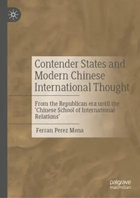 Perez Mena | Contender States and Modern Chinese International Thought | E-Book | sack.de