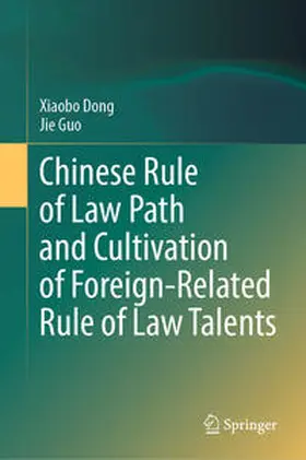 Dong / Guo | Chinese Rule of Law Path and Cultivation of Foreign-Related Rule of Law Talents | E-Book | sack.de