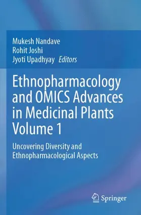 Nandave / Joshi / Upadhyay |  Ethnopharmacology and OMICS Advances in Medicinal Plants Volume 1 | Buch |  Sack Fachmedien