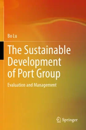 Lu |  The Sustainable Development of Port Group | Buch |  Sack Fachmedien