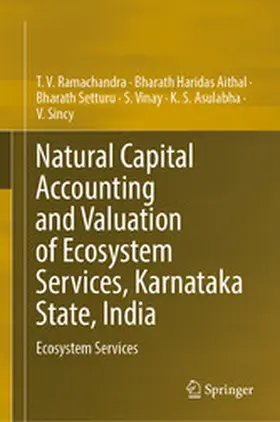 Ramachandra / Aithal / Setturu |  Natural Capital Accounting and Valuation of Ecosystem Services, Karnataka State, India | eBook | Sack Fachmedien