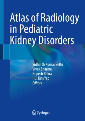 Sethi / Yap / Sharma |  Atlas of Radiology in Pediatric Kidney Disorders | Buch |  Sack Fachmedien