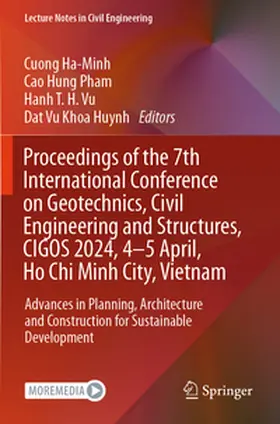 Ha-Minh / Pham / Vu |  Proceedings of the 7th International Conference on Geotechnics, Civil Engineering and Structures, CIGOS 2024, 4-5 April, Ho Chi Minh City, Vietnam | Buch |  Sack Fachmedien