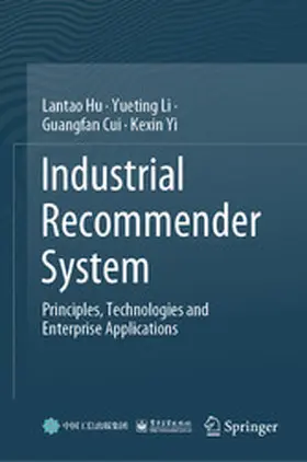 Hu / Li / Cui | Industrial Recommender System | E-Book | sack.de