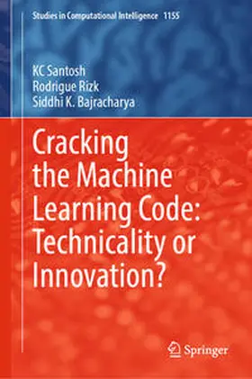 Santosh / Rizk / Bajracharya | Cracking the Machine Learning Code: Technicality or Innovation? | E-Book | sack.de