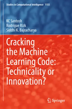 Santosh / Bajracharya / Rizk |  Cracking the Machine Learning Code: Technicality or Innovation? | Buch |  Sack Fachmedien