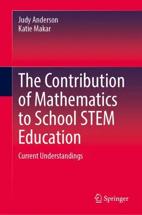 Anderson / Makar |  The Contribution of Mathematics to School STEM Education | Buch |  Sack Fachmedien