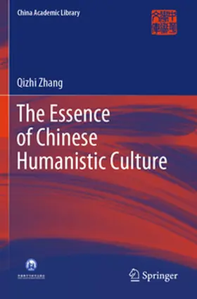 Zhang |  The Essence of Chinese Humanistic Culture | Buch |  Sack Fachmedien
