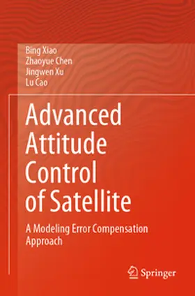 Xiao / Cao / Chen |  Advanced Attitude Control of Satellite | Buch |  Sack Fachmedien