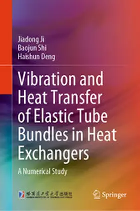 Ji / Shi / Deng |  Vibration and Heat Transfer of Elastic Tube Bundles in Heat Exchangers | eBook | Sack Fachmedien