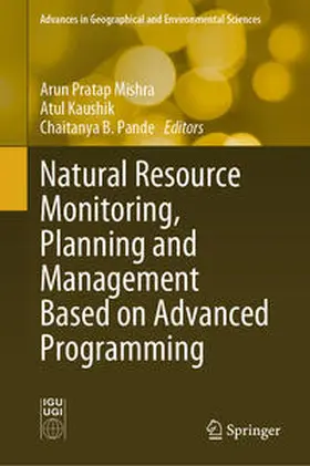 Mishra / Kaushik / Pande |  Natural Resource Monitoring, Planning and Management Based on Advanced Programming | eBook | Sack Fachmedien