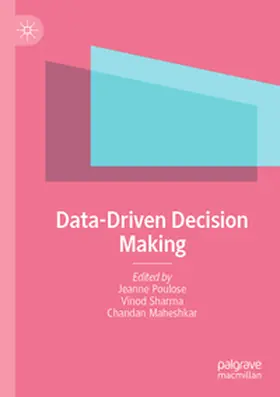 Poulose / Sharma / Maheshkar | Data-Driven Decision Making | Buch | 978-981-97-2904-3 | sack.de