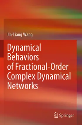 Wang |  Dynamical Behaviors of Fractional-Order Complex Dynamical Networks | Buch |  Sack Fachmedien