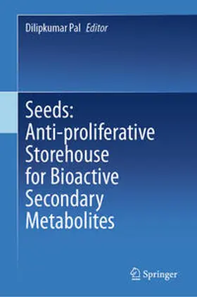 Pal | Seeds: Anti-proliferative Storehouse for Bioactive Secondary Metabolites | E-Book | sack.de