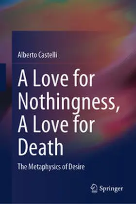 Castelli |  A Love for Nothingness, A Love for Death | eBook | Sack Fachmedien