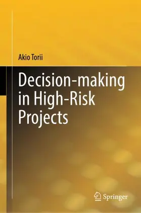 Torii | Decision-making in High-Risk Projects | Buch | 978-981-97-3055-1 | www2.sack.de