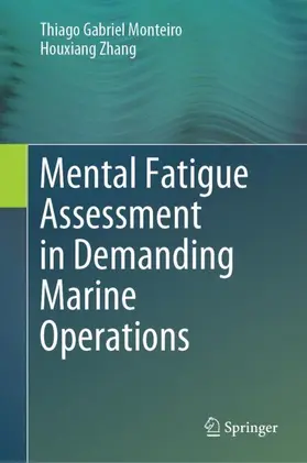 Zhang / Monteiro |  Mental Fatigue Assessment in Demanding Marine Operations | Buch |  Sack Fachmedien