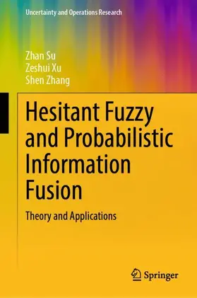 Su / Zhang / Xu |  Hesitant Fuzzy and Probabilistic Information Fusion | Buch |  Sack Fachmedien