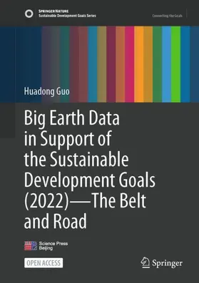 Guo |  Big Earth Data in Support of the Sustainable Development Goals (2022)-The Belt and Road | Buch |  Sack Fachmedien