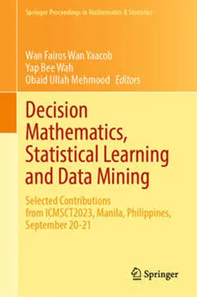 Wan Yaacob / Wah / Mehmood | Decision Mathematics, Statistical Learning and Data Mining | E-Book | sack.de