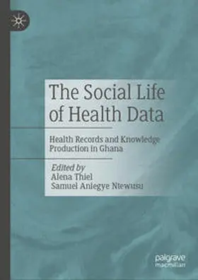 Thiel / Ntewusu |  The Social Life of Health Data | eBook | Sack Fachmedien