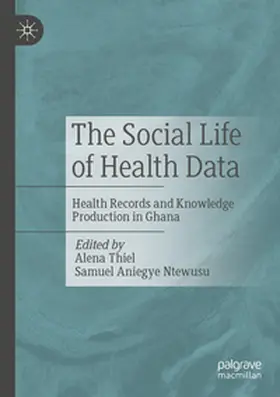 Thiel / Ntewusu |  The Social Life of Health Data | Buch |  Sack Fachmedien