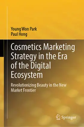 Park / Hong |  Cosmetics Marketing Strategy in the Era of the Digital Ecosystem | eBook | Sack Fachmedien