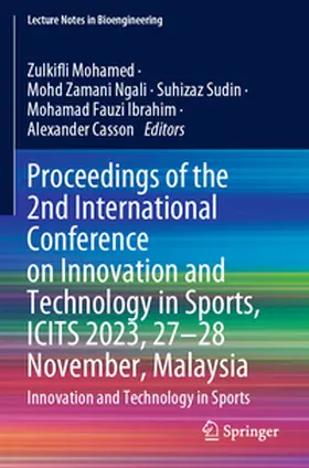 Mohamed / Ngali / Sudin |  Proceedings of the 2nd International Conference on Innovation and Technology in Sports, ICITS 2023, 27-28 November, Malaysia | Buch |  Sack Fachmedien