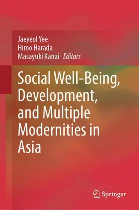 Yee / Kanai / Harada |  Social Well-Being, Development, and Multiple Modernities in Asia | Buch |  Sack Fachmedien