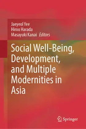 Yee / Harada / Kanai |  Social Well-Being, Development, and Multiple Modernities in Asia | eBook | Sack Fachmedien