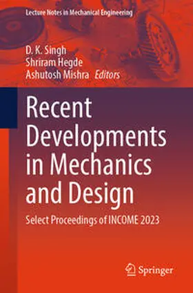 Singh / Hegde / Mishra |  Recent Developments in Mechanics and Design | eBook | Sack Fachmedien
