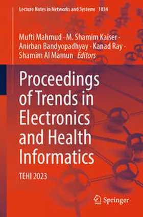 Mahmud / Kaiser / Bandyopadhyay |  Proceedings of Trends in Electronics and Health Informatics | eBook | Sack Fachmedien
