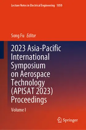 Fu | 2023 Asia-Pacific International Symposium on Aerospace Technology (APISAT 2023) Proceedings | E-Book | sack.de