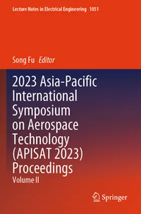 Fu |  2023 Asia-Pacific International Symposium on Aerospace Technology (APISAT 2023) Proceedings | Buch |  Sack Fachmedien