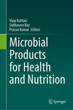 Kothari / Ray / Kumar |  Microbial Products for Health and Nutrition | eBook | Sack Fachmedien